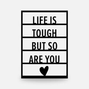 positieve energie quotes moeilijke tijden, life is tough but so are you