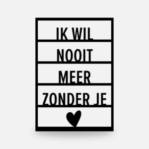 ik wil nooit meer zonder je, romantisch cadeau partner